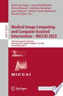 Medical Image Computing and Computer Assisted Intervention – MICCAI 2023