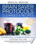 Medical Medium Brain Saver Protocols, Cleanses & Recipes