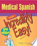 Medical Spanish Made Incredibly Easy!.