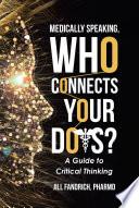 Medically Speaking, Who Connects Your Dots?