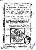 Medicina moralis tripartita, a contagio solicitationis comprehensae in diplomatibus pontificiis, et a denunciatione in Sancto Officio confessarios tutius praeservans. Iuxta mentem, et praxim inquisitionis Hispanicae. Auctore R.Adm.P.Fr. Iosepho Nuño Borgensi, ..