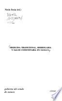 Medicina tradicional, herbolaria y salud comunitaria en Oaxaca