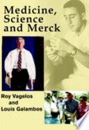 Medicine, Science and Merck