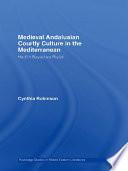 Medieval Andalusian Courtly Culture in the Mediterranean