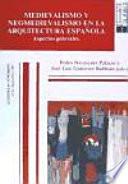 Medievalismo y neomedievalismo en la arquitectura española. Aspectos generales