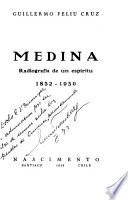 Medina, radiografía de un espíritu 1852-1930