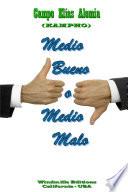Medio bueno o medio malo