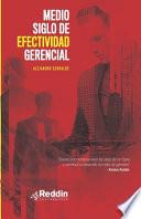 Medio Siglo de Efectividad Gerencial