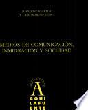 Medios de comunicación, inmigración y sociedad