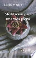 Meditación Para Una Vida Plena: Una Guía Práctica