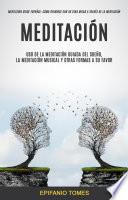 Meditación: Uso de la meditación guiada del sueño, la meditación musical y otras formas a su favor (Meditation Guide Español: Cómo Reunirse con su Otra Mitad a Través de la Meditación)