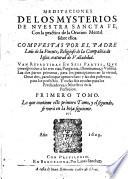 Meditaciones de los mysterios de nuestra sancta fe, con la practica de la Oracion Mental sobre ellos, etc