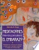 Meditaciones para Realizar Durante el Embarazo