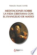 Meditaciones sobre la vida cristiana con el evangelio de Mateo