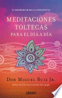 Meditaciones toltecas para el día a día