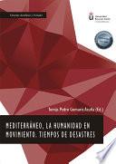 Mediterráneo, la Humanidad en Movimiento. Tiempos de Desastres