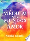 Médium entre mundos de amor