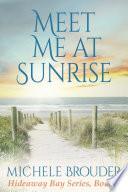 Meet Me At Sunrise (Hideaway Bay Book 2)