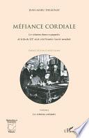 Méfiance Cordiale. Les relations franco-espagnoles de la fin du XIXe siècle à la première Guerre mondiale (Volume 2)