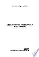 Mega proyectos inmobiliarios y medio ambiente
