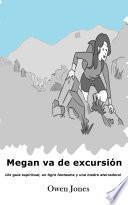 Megan va de excursión