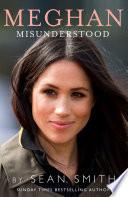 Meghan Misunderstood