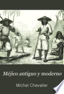 Méjico antiguo y moderno