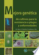 Mejora genética de cultivos para la resistencia a plagas y enfermedades