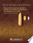 Mejoramiento para aumentar la tolerancia a sequia y a deficiencia de nitrogeno en el maiz: de la teoria a la practica