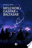 Melchor v Gaspar v Baltasar