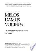 Melos damus vocibus: Contenido general de la colección ; Antología de obras transcritas ; Láminas