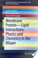Membrane Protein – Lipid Interactions: Physics and Chemistry in the Bilayer