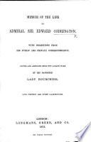 Memoir of the Life of Admiral Sir Edward Codrington. With Selections from His Public and Private Correspondence. Edited and Abridged from the Larger Work by His Daughter Lady Bourchier. With Portrait and Other Illustrations