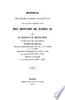 Memoiras para escribir la historia contemporanea de los siete primeros anos del reinado de Isabel II. (etc.)