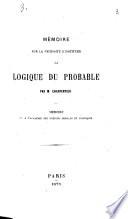 Mémoire sur la nécessité d'instituer la logique du probable