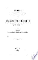 Mémoire sur la nécessité d'instituer la logique du probable