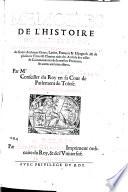 Memoires de l'histoire du Languedoc, curieusement et fidelement recueillis de diuers autheurs grecs, latins, françois & espagnols; & de plusieurs titres & chartes tirés des archifs des villes & communautez de la mesme prouince, & autres circonuiosines, par Me Guillaume de Catel, ... Auec les tables & indices necessaires