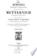 Mémoires, documents et écrits divers, laissés par le prince de Metternich