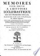 Memoires pour servir a l'histoire ecclesiastique des six premiers siecles, justifiez par les citations des auteurs originaux: Depuis l'an 177 jusqu'en 253