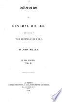 Memoirs of General [William] Miller, in the service of the Republic of Peru