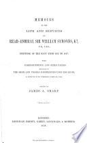 Memoirs of the Life and Services of Rear-Admiral Sir William Symonds ... Surveyor of the Navy, from 1832 to 1847; with Correspondence and Other Papers ... Directed to be Published Under His Will. Edited by J. A. Sharp