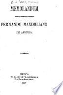 Memorandum sobre el proceso del archiduque Fernando Maximiliano de Austria