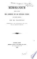 Memorandum sobre la actitud del gobierno de los Estados-Unidos del Norte-America en el Pacífico
