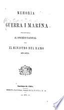 Memoria de Guerra i Marina presentada al Congreso Nacional por el Ministro del Ramo en ...