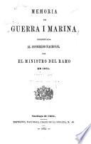 Memoria de Guerra Y Marina presentada al Congreso Nacional ...