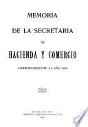 Memoria de la Secretaría de Hacienda y Comercio correspondiente al año ...