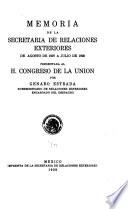 Memoria de la Secretaría de Relaciones Exteriores de ... a ... presentada a la H. Congreso de la Unión