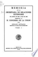 Memoria de la Secretaría de Relaciones Exteriores de ... a ... presentada a la H. Congreso de la Unión