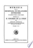Memoria de la Secretaría de Relaciones Exteriores de ... a ... presentada a la H. Congreso de la Unión