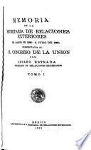 Memoria de la Secretaría de Relaciones Exteriores de ... a ... presentada a la H. Congreso de la Unión